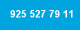 925 527 79 11